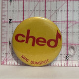 CHED Mini Sunspot Radio  Button Pinback