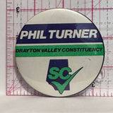 Phil Turner Drayton Valley Constituency Social Credit Political  Button Pinback